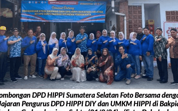 Studi Banding DPD HIPPI Sumatera Selatan ke DPD HIPPI DIY. Ini Buktinya!
